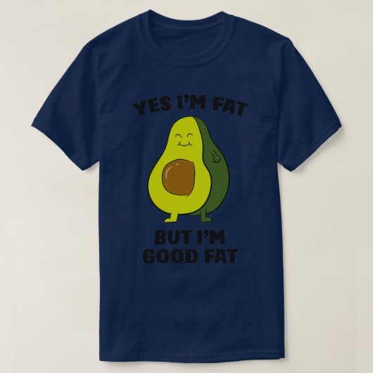 Chubby Avocado Fat Yes Ix27m Fett aber Ix27m Gute T-Shirt (Design vorne)