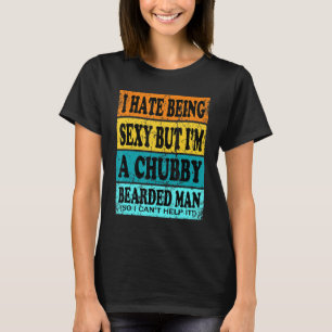 Chubby Bearded Man Bear for Men T-Shirt