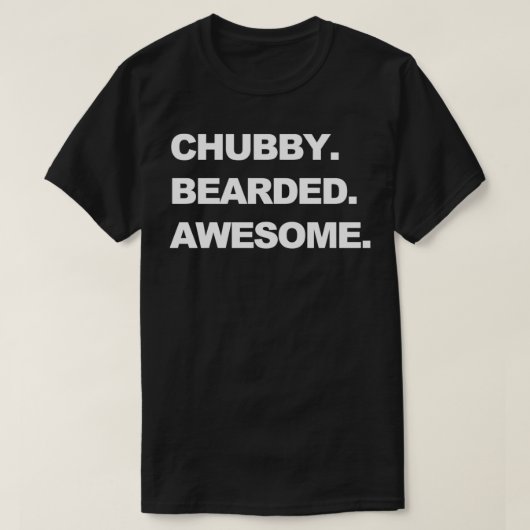 Chubby Bearded Phantastisch T-Shirt (Design vorne)