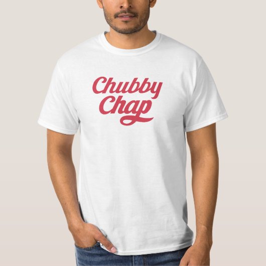 Chubby Chap in 7 Farben T - Shirt (Vorderseite)