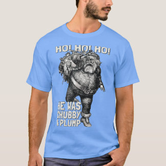 Chubby Santa Ho Ho Ho Merry Xmas T-Shirt