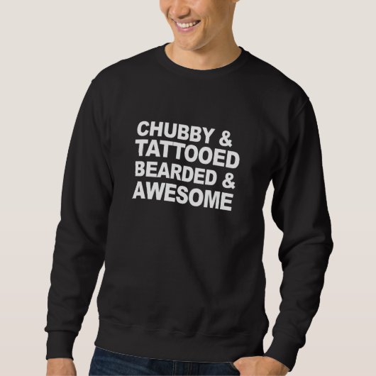 Chubby & Tattooed Barted & Phantastisch Costumed Sweatshirt (Vorderseite)