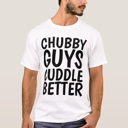 CHUBBY TYP CUDDLE BESTER Funny Men's T - Shirt (Vorderseite)