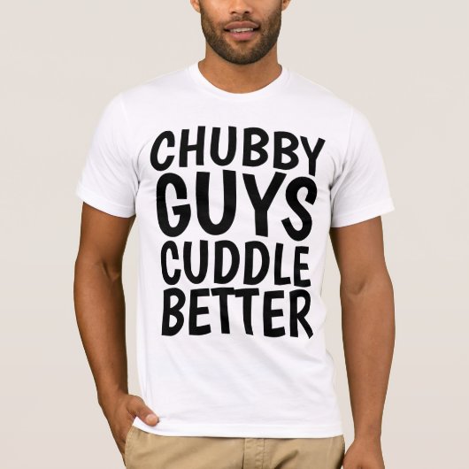 CHUBBY TYP CUDDLE BESTER Funny Men's T - Shirt (Vorderseite)