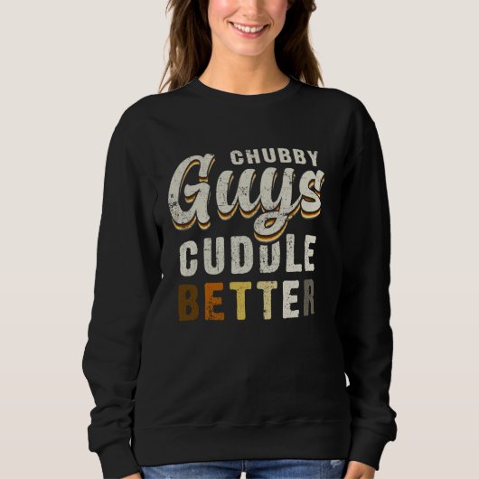 Chubby Typ Cuddle Better Funny Gay Bär Prix Sweatshirt (Vorderseite)
