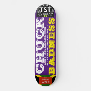 CHUCK BADNESS. AUG 1 1834. J8 1/4" Skateboarddecke Skateboard