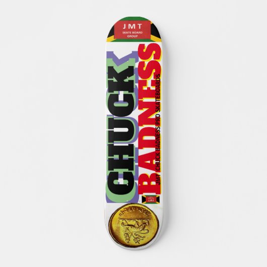 CHUCK BADNESS JMT 7 3/4" Skateboarddecke Skateboard (Vorne)