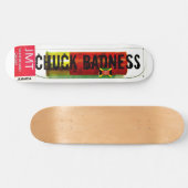 CHUCK BADNESS Skateboard (Horizontal)