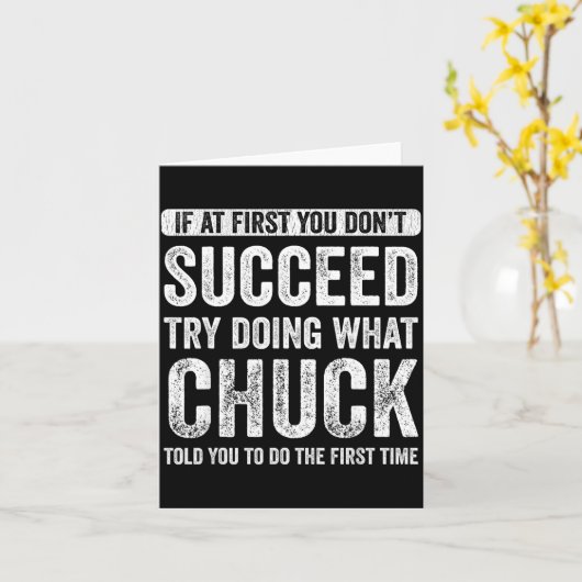 Chuck If At First You Don't Succeed Try Doing What Karte (Gelbe Blume)