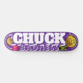 CHUCK SCHLECHTIGKEIT Skateboard (Horizontal)