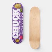CHUCK SCHLECHTIGKEIT Skateboard (Vorderseite)