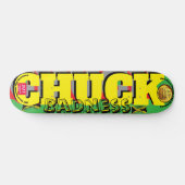 CHUCK SCHLECHTIGKEIT Skateboard (Horizontal)