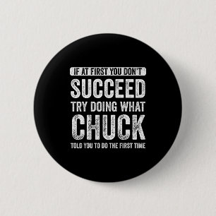 Chuck Wenn beim ersten Mal nicht alles klappt, ver Button