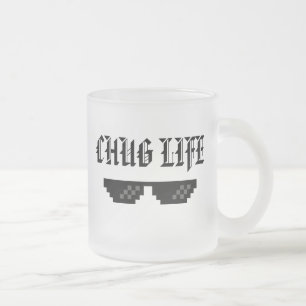 CHUG LIFE MATTGLASTASSE