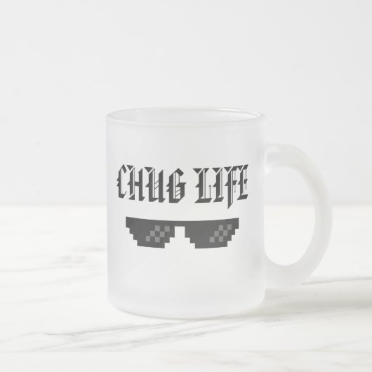 CHUG LIFE MATTGLASTASSE (Rechts)