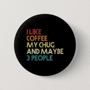 Chug Lover Geschenk Hund Eigentümer Kaffee Lover L Button