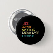 Chug Lover Geschenk Hund Eigentümer Kaffee Lover L Button (Vorne & Hinten)
