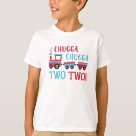 Chugga Chugga Two Two Two Two 2. Shirt