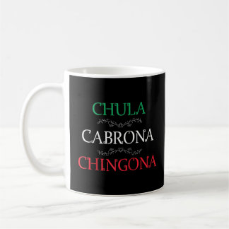 Chula Cabrona Chingona Shirt Mexikanische Frau Muj Kaffeetasse