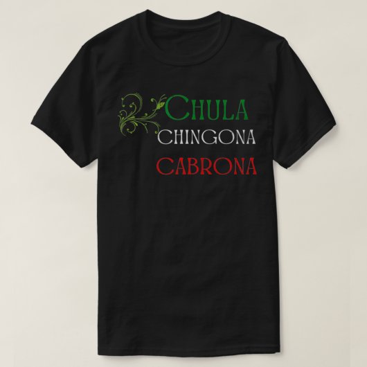 Chula Chingona Meican Pride Latina AF Proud Spanis T-Shirt (Design vorne)