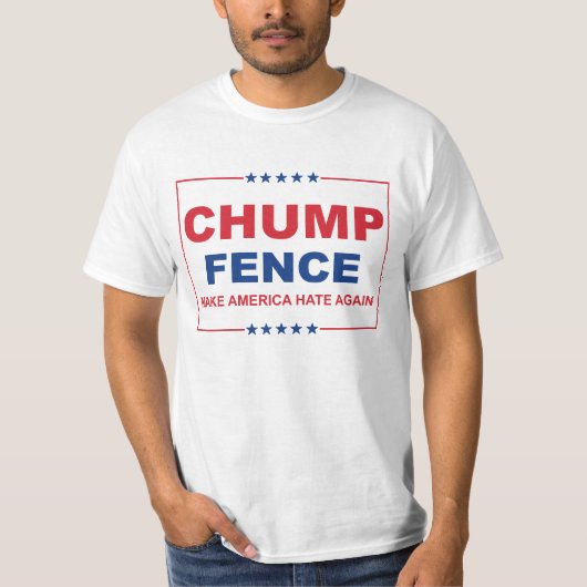 CHUMP FENCE - Amerika wieder hassen - Anti-Trump T-Shirt (Vorderseite)
