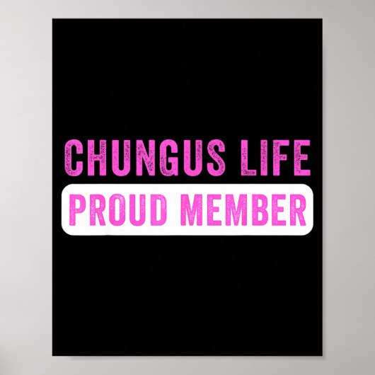 Chungus Life Proud Member Funny Dark Humor Meme Sa Poster (Vorne)