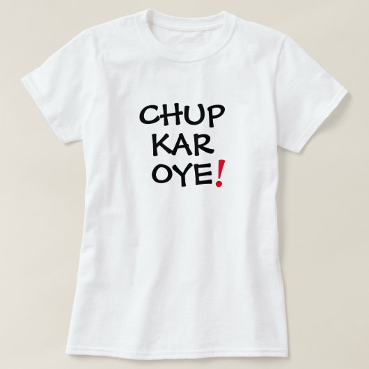 Chup Kar Oye Funny Desi Mens Womens T - Shirt Desi (Design vorne)