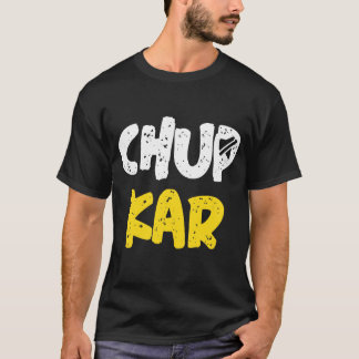Chup Karo Hindi Zitat Meme lustiges Design T-Shirt