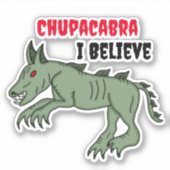 Chupacabra | Ich glaube Aufkleber (Vorderseite)