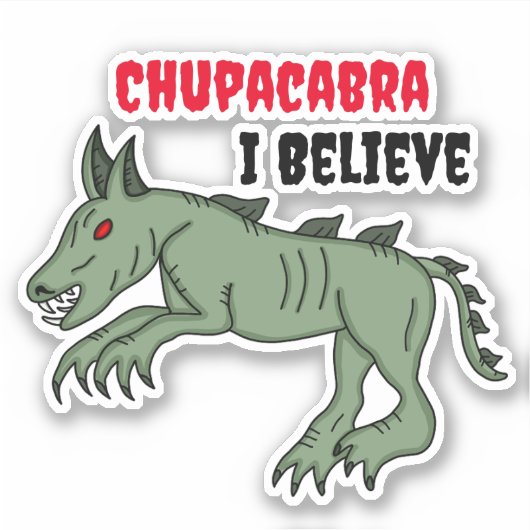 Chupacabra | Ich glaube Aufkleber (Vorderseite)