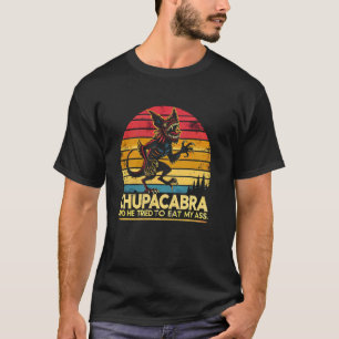 Chupacabra Legendäre Kreatur Mythischer Bestienkry T-Shirt