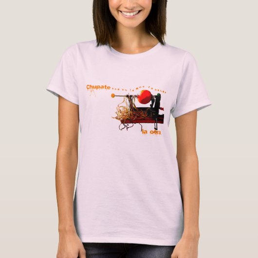 Chupate esa en lo que de monte la otra T-Shirt (Vorderseite)