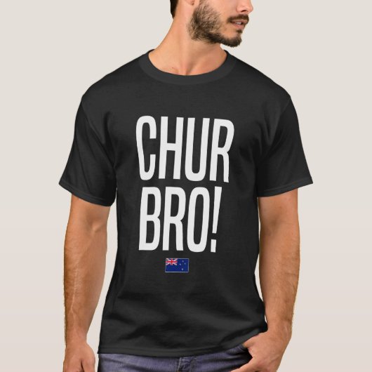 Chur Bro Neuseeland Slang T-Shirt (Vorderseite)