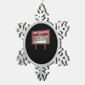 Church Relboard Signs Christlich Joke Schauspiel Schneeflocken Zinn-Ornament (Rechts)