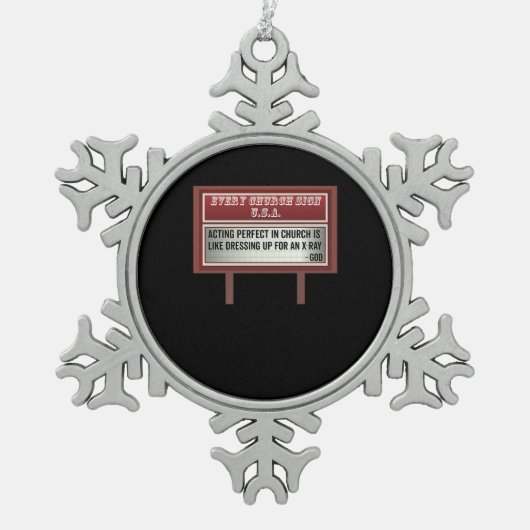 Church Relboard Signs Christlich Joke Schauspiel Schneeflocken Zinn-Ornament (Vorderseite)