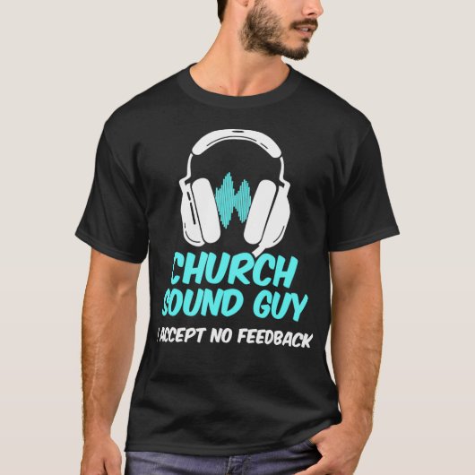 Church Sound Typ akzeptiert Audio Tech Engineer T-Shirt (Vorderseite)