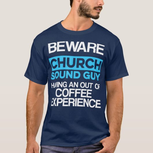 Church Sound Typ Coffee Audio Tech Engineer T-Shirt (Vorderseite)