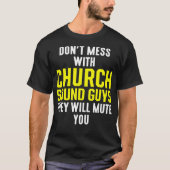Church Sound Typ Mute Audio Tech Engineer T-Shirt (Vorderseite)