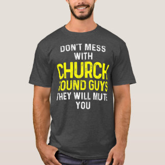 Church Sound Typ Mute Audio Tech Engineer T-Shirt