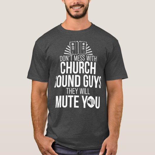 Church Sound Typ Mute You Audio Tech Engineer T-Shirt (Vorderseite)