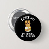 Churr up alles wird okay lustige Churros Pub Button (Vorne & Hinten)