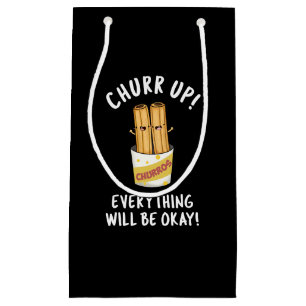Churr up alles wird okay lustige Churros Pub Kleine Geschenktüte