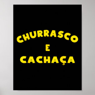 Churrasco E Cachaca Grillen Byrbeque Party J Poster