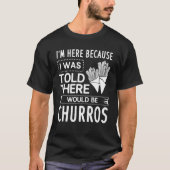 Churro Geschenke Rezepte Maker mexikanische Küche T-Shirt (Vorderseite)