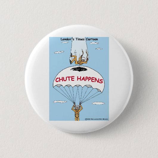 Chute Happens Funny Gifts & Sammlerstücke Button (Vorderseite)