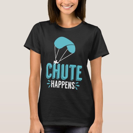 Chute Happens Skydiving Pun Parachute T-Shirt (Vorderseite)