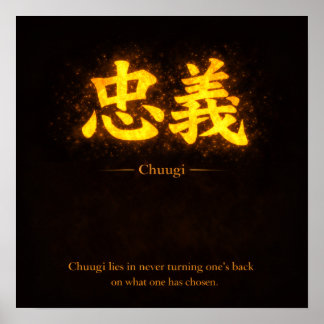 Chuugi (忠義) – Eine der sieben Tugenden des Bushidō Poster