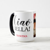 Ciao Bella! Benutzerdefiniertes Foto Verwandlungstasse (Vorderseite Links)