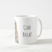Ciao Bella (hello beautiful) Kaffeetasse (VorderseiteRechts)