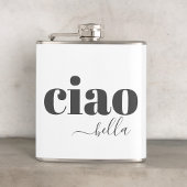 Ciao Bella Hello Beautiful Modern Typografy Flachmann